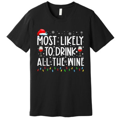 Most Likely To Drink All The Wine Family Matching Christmas Premium T-Shirt