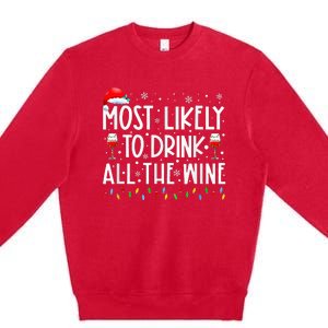 Most Likely To Drink All The Wine Family Matching Christmas Premium Crewneck Sweatshirt