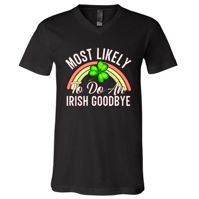 Most Likely To Do An Irish Goodbye Funny St Patricks Day V-Neck T-Shirt