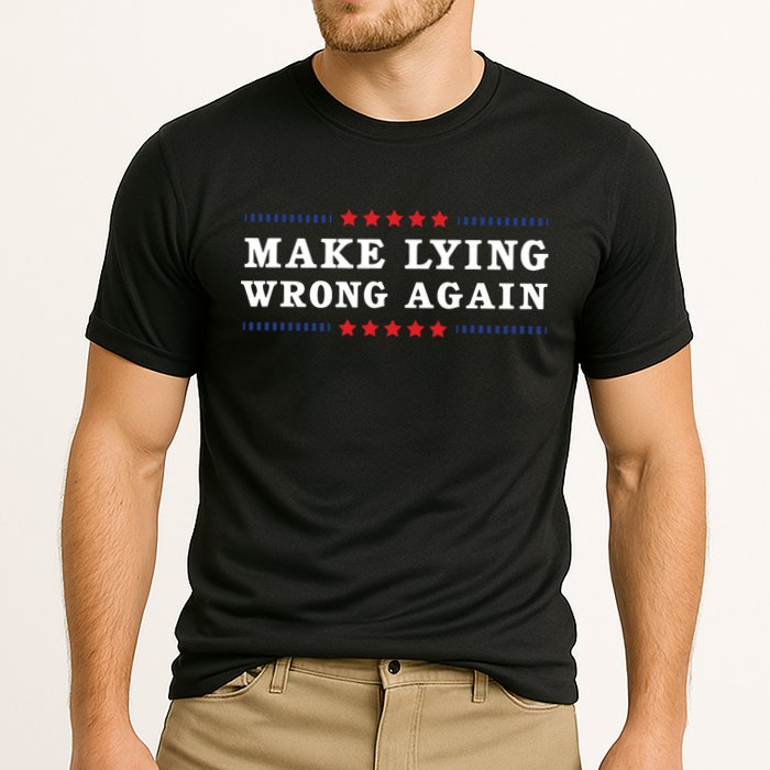 Make Lying Wrong Again Anti Trump Performance Shirt