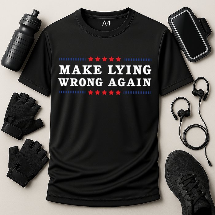 Make Lying Wrong Again Anti Trump Performance Shirt