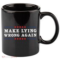 Make Lying Wrong Again Anti Trump 11oz C Handle Ceramic Mug