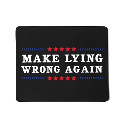 Make Lying Wrong Again Anti Trump Mousepad