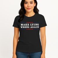 Make Lying Wrong Again Anti Trump Womens T-Shirt