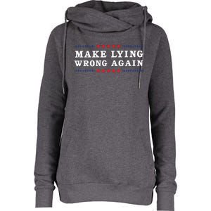 Make Lying Wrong Again Anti Trump Womens Funnel Neck Pullover Hood