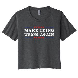 Make Lying Wrong Again Anti Trump Women's Crop Top Tee