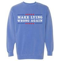 Make Lying Wrong Again Anti Trump Garment-Dyed Sweatshirt