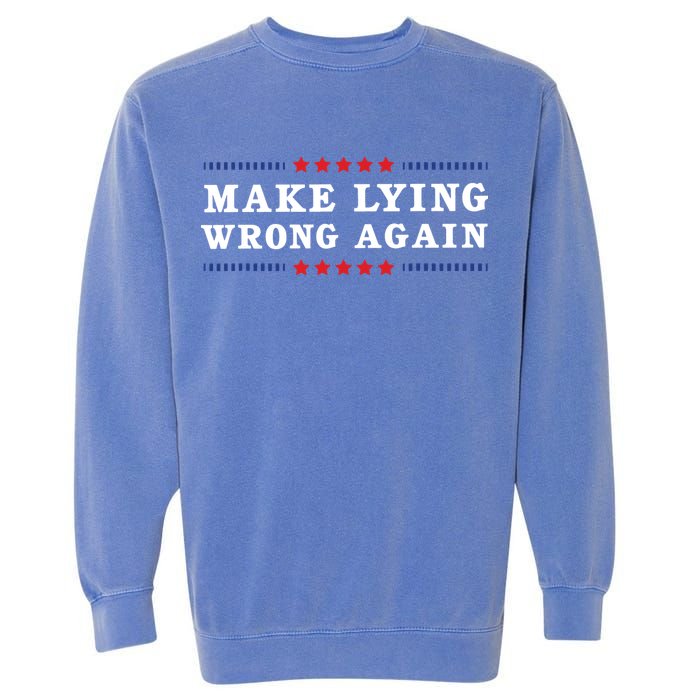 Make Lying Wrong Again Anti Trump Garment-Dyed Sweatshirt
