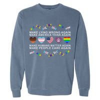 Make Lying Wrong Again Human’S Rights Apparel Garment-Dyed Sweatshirt