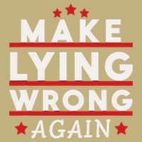 Make Lying Wrong Again Cooling Performance Crew T-Shirt