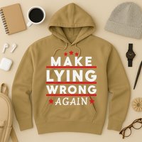 Make Lying Wrong Again Hoodie