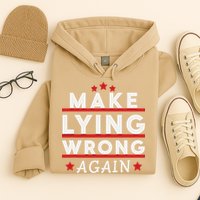 Make Lying Wrong Again Hoodie