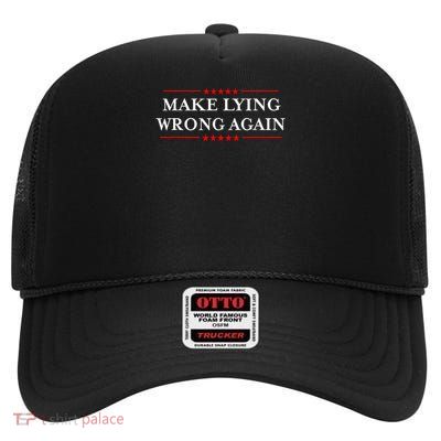 Make Lying Wrong Again Gift Resist Racism Anti-Trump High Crown Mesh Back Trucker Hat