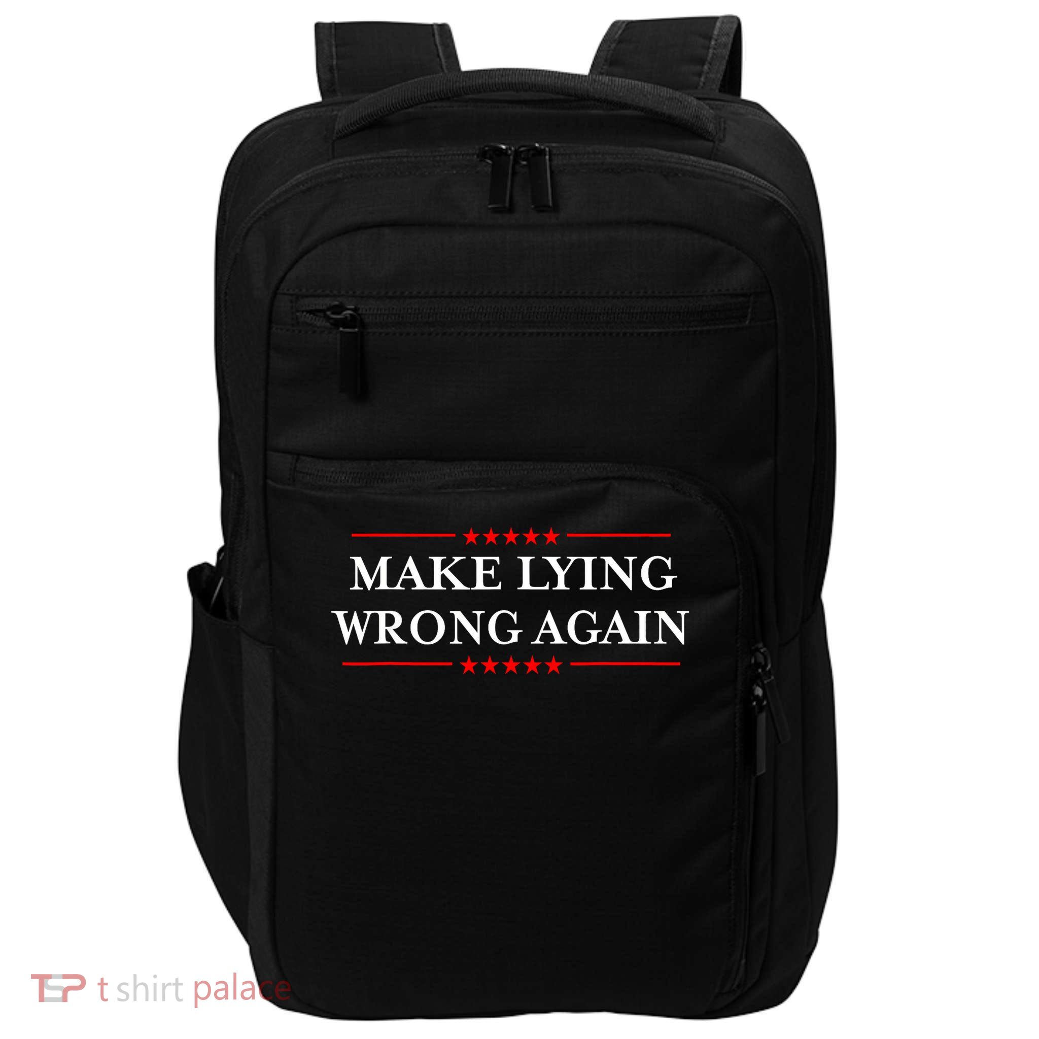 Make Lying Wrong Again Gift Resist Racism Anti-Trump Impact Tech Backpack