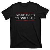 Make Lying Wrong Again Gift Resist Racism Anti Trump T-Shirt