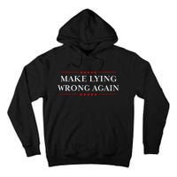 Make Lying Wrong Again Gift Resist Racism Anti Trump Tall Hoodie