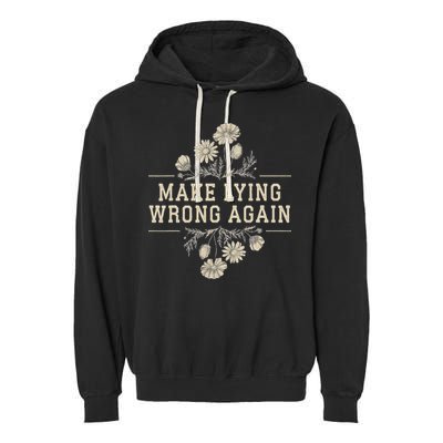 Make Lying Wrong Again Wildflowers Anti Trump Subtle Protest Garment-Dyed Fleece Hoodie