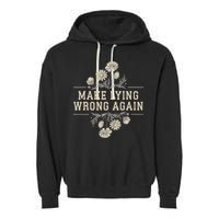 Make Lying Wrong Again Wildflowers Anti Trump Subtle Protest Garment-Dyed Fleece Hoodie