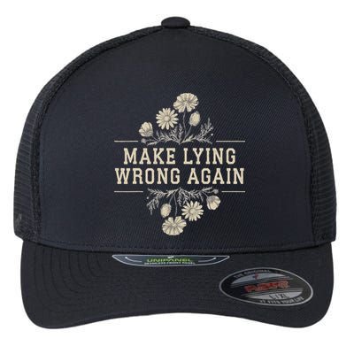 Make Lying Wrong Again Wildflowers Anti Trump Subtle Protest Flexfit Unipanel Trucker Cap