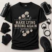 Make Lying Wrong Again Wildflowers Anti Trump Subtle Protest Performance Shirt