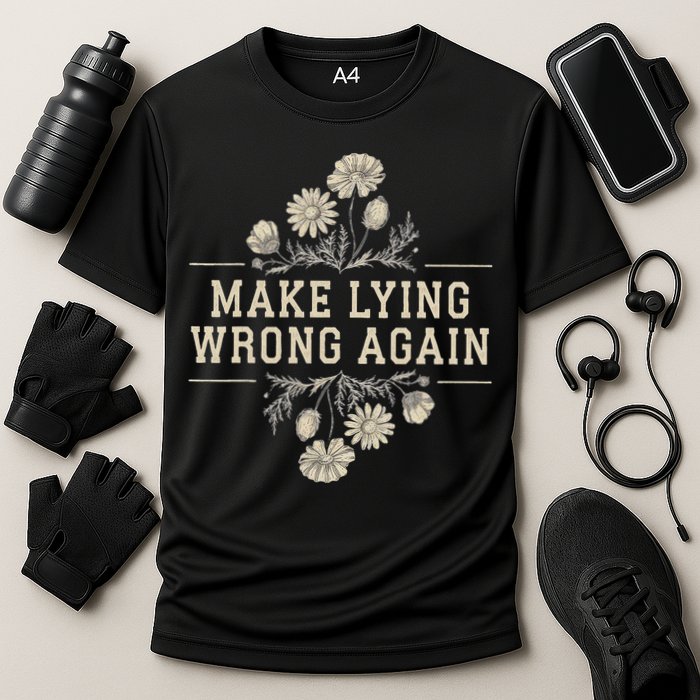 Make Lying Wrong Again Wildflowers Anti Trump Subtle Protest Performance Shirt
