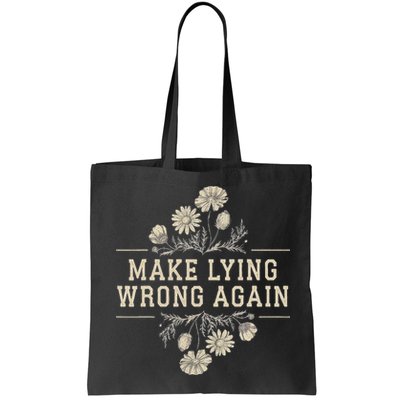 Make Lying Wrong Again Wildflowers Anti Trump Subtle Protest Bag