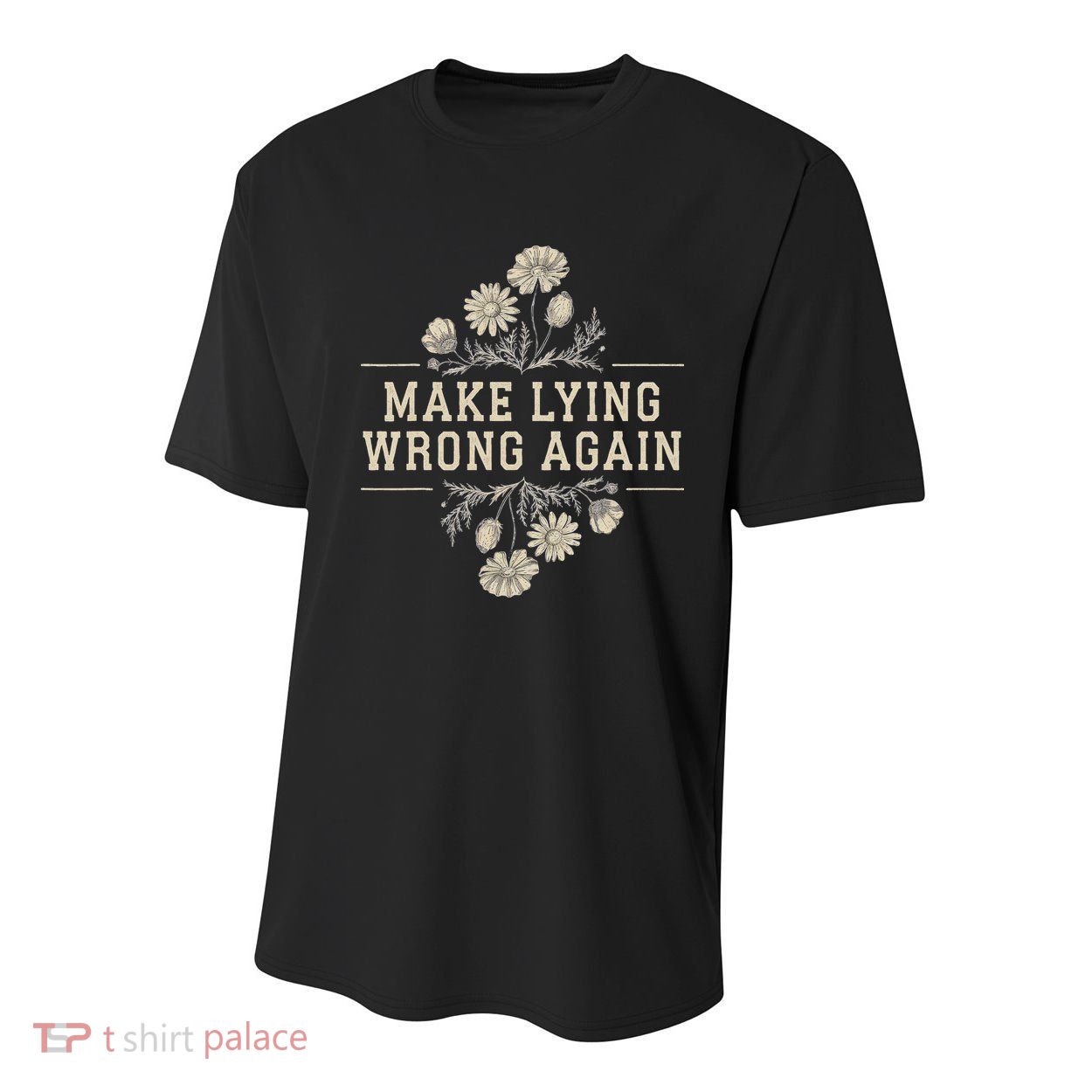 Make Lying Wrong Again Wildflowers Anti Trump Subtle Protest Youth Performance Sprint T-Shirt
