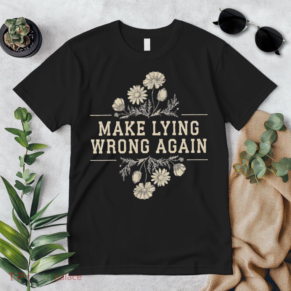 Make Lying Wrong Again Wildflowers Anti Trump Subtle Protest Premium T-Shirt