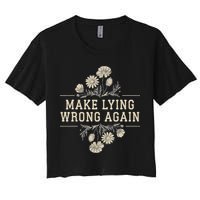 Make Lying Wrong Again Wildflowers Anti Trump Subtle Protest Women's Crop Top Tee