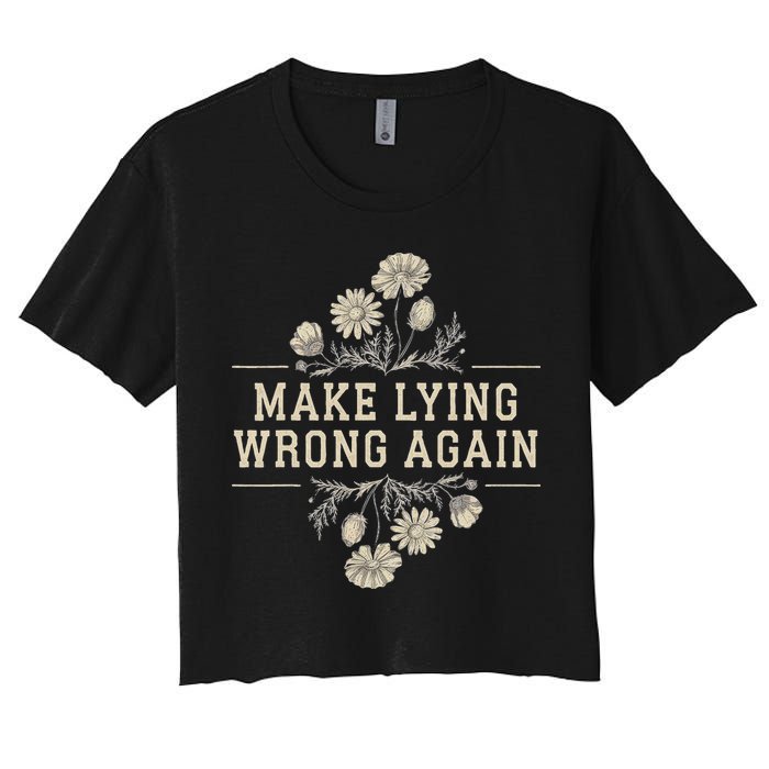 Make Lying Wrong Again Wildflowers Anti Trump Subtle Protest Women's Crop Top Tee