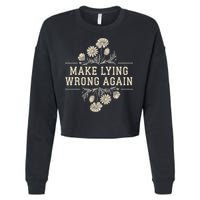 Make Lying Wrong Again Wildflowers Anti Trump Subtle Protest Cropped Pullover Crew