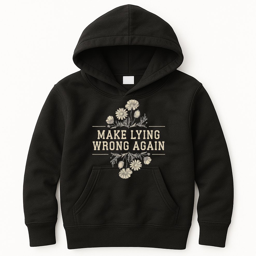 Make Lying Wrong Again Wildflowers Anti Trump Subtle Protest Kids Hoodie