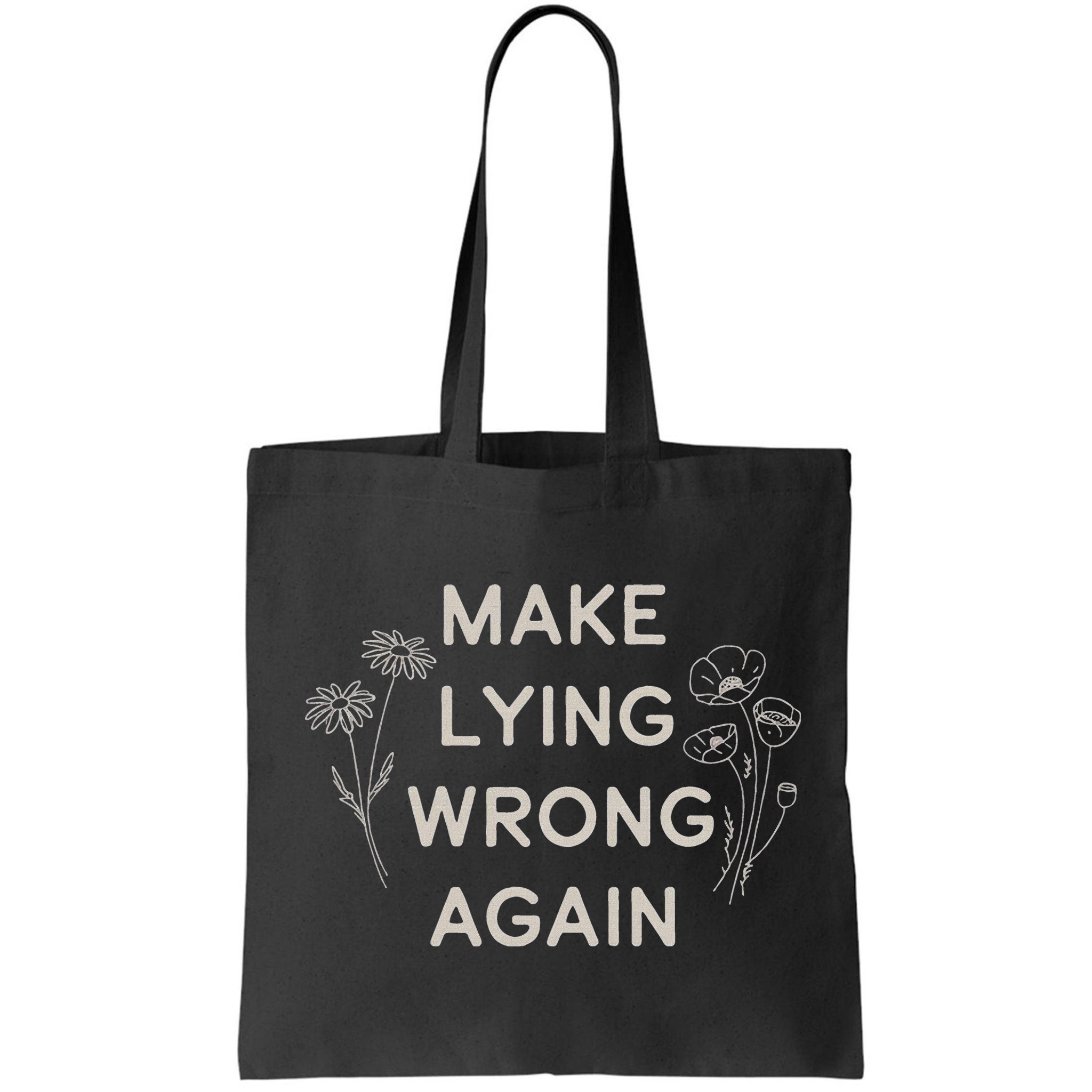 Make Lying Wrong Again Wildflowers Anti Trump Subtle Protest Bag