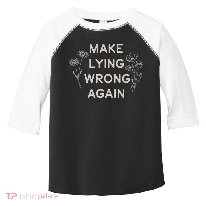 Make Lying Wrong Again Wildflowers Anti Trump Subtle Protest Toddler Fine Jersey T-Shirt