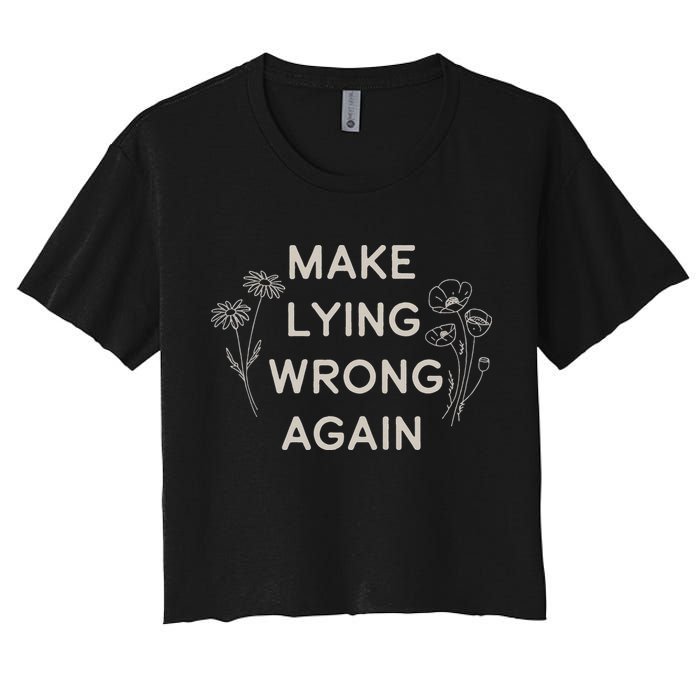 Make Lying Wrong Again Wildflowers Anti Trump Subtle Protest Women's Crop Top Tee