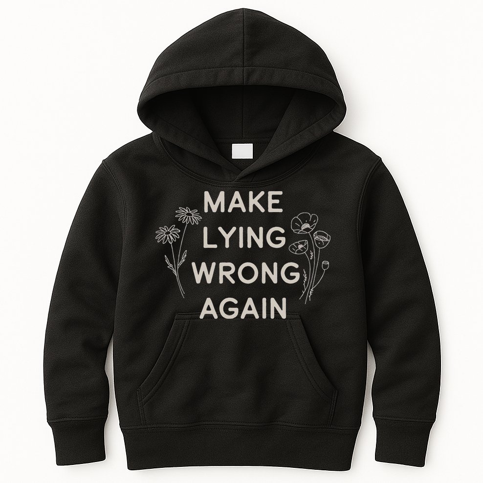 Make Lying Wrong Again Wildflowers Anti Trump Subtle Protest Kids Hoodie