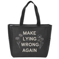 Make Lying Wrong Again Wildflowers Anti Trump Subtle Protest Zip Tote Bag