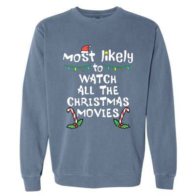 Most Likely Watch Christmas Movie Xmas Family Matching Garment-Dyed Sweatshirt