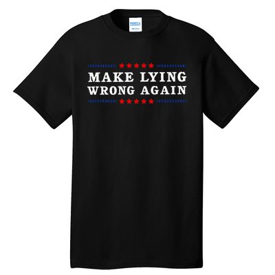 Make Lying Wrong Again Anti Trump Tall T-Shirt