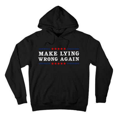 Make Lying Wrong Again Anti Trump Tall Hoodie