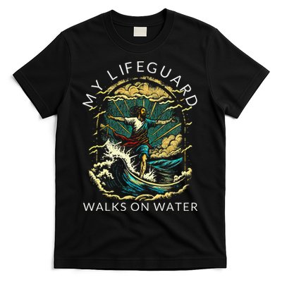 My Lifeguard Walks On Water Christian Faith In Jesus T-Shirt
