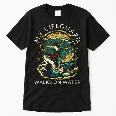 My Lifeguard Walks On Water Christian Faith In Jesus Tall T-Shirt