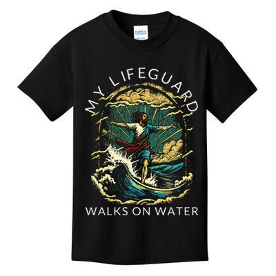 My Lifeguard Walks On Water Christian Faith In Jesus Kids T-Shirt