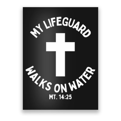 My Lifeguard Walks On Water Jesus Christ Christian Faith Poster