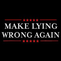Make Lying Wrong Again Gift Resist Racism Anti Trump V-Neck T-Shirt