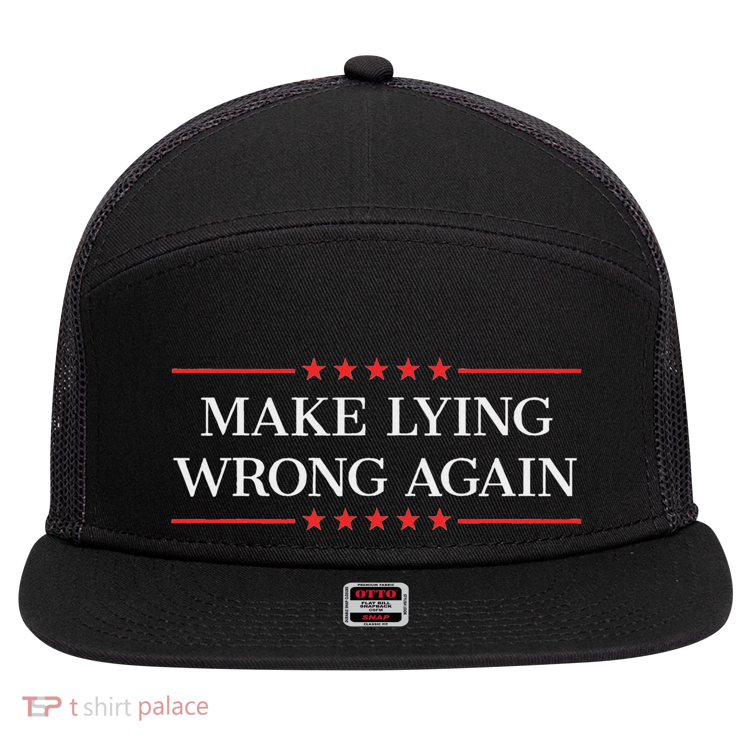 Make Lying Wrong Again 7 Panel Mesh Trucker Snapback Hat