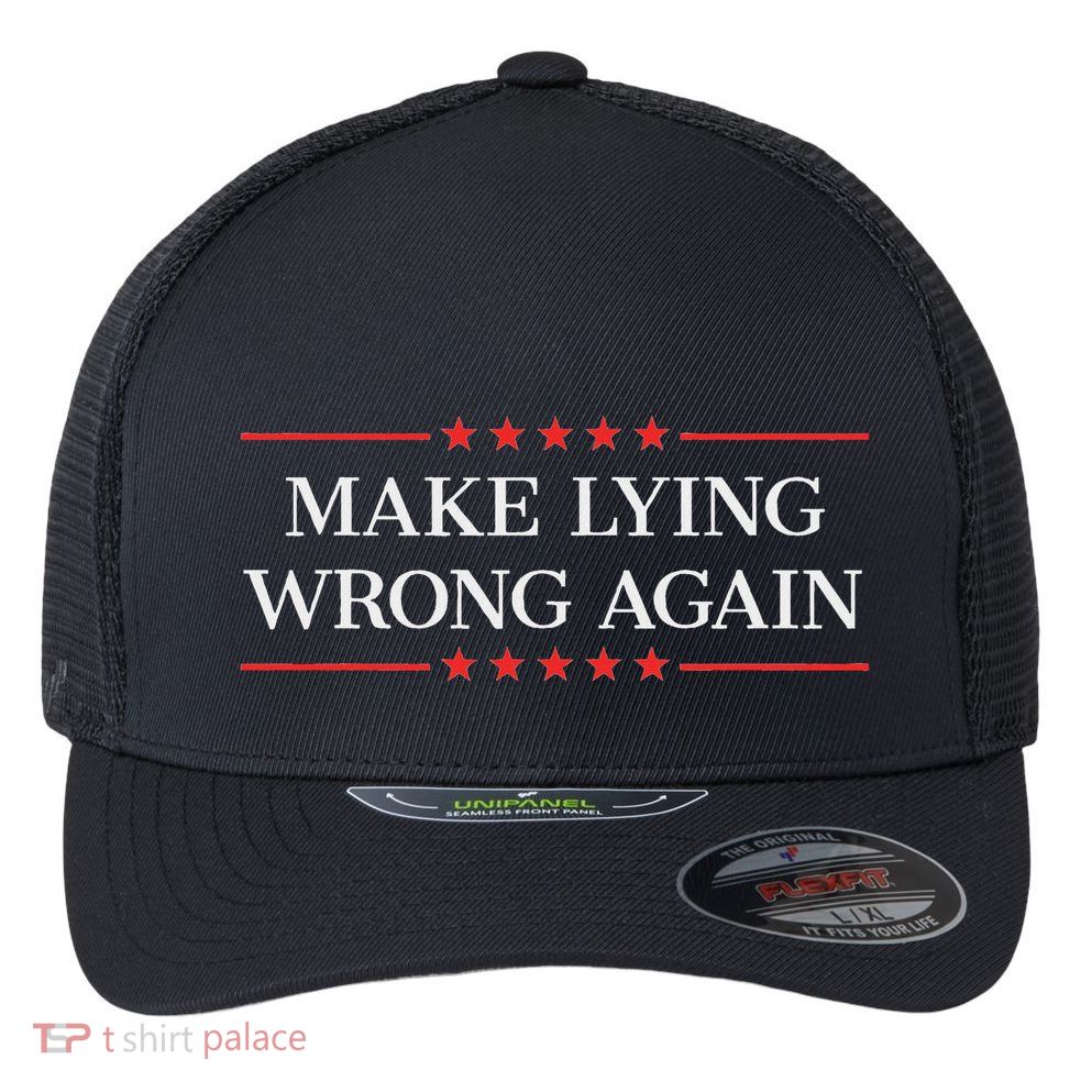 Make Lying Wrong Again Flexfit Unipanel Trucker Cap