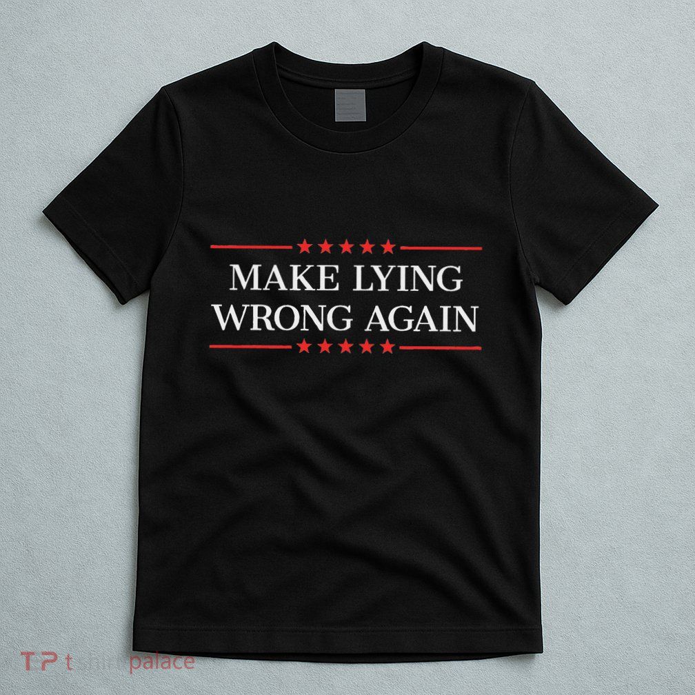 Make Lying Wrong Again T-Shirt