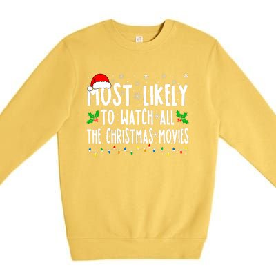 Most Likely Watch All The Christmas Movies Matching Xmas Premium Crewneck Sweatshirt