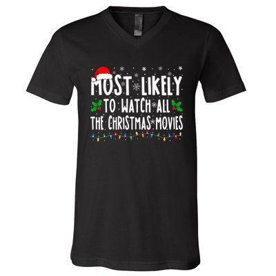 Most Likely Watch All The Christmas Movies Matching Xmas V-Neck T-Shirt